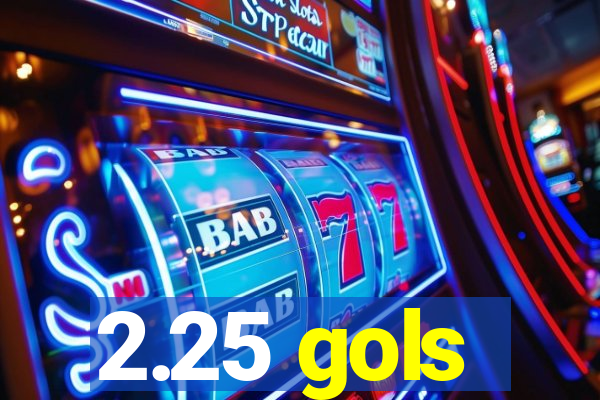 2.25 gols